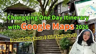 Chongqing One Day Itinerary with Google Maps 2026｜Best Walking Route｜China Series Ep.01