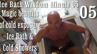 Ice Bath Wisdom Minute 05 -  Cold Exposure Benefits