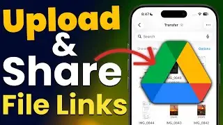 How to Upload and Share Files on Google Drive? Upload Files in Google Drive and Share Link