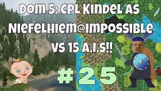 Dominions 5 Warriors of the Faith, Cpl. Kindel gameplay #25 Dom V is a tbs 4x game