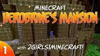 Herobrine's Mansion with 2girls1minecraft - Part 1