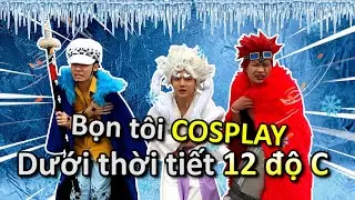 [VLOG] Ch&uacute;ng T&ocirc;i Cosplay One Piece Đi Fes Dưới Trời 12 Độ C | Ping L&ecirc;