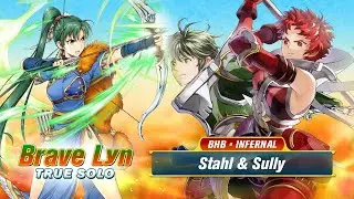 [FEH] Brave Lyn True Solo - BHB Stahl & Sully (Infernal / No S Support, No Special)