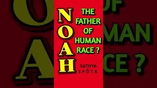 NOAH : FATHER OF HUMAN RACE ..? #truth #history  #youtubeshorts #viralshorts #trending #human #earth