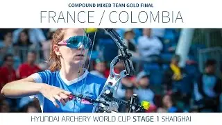 France v Colombia – Compound Mixed Team Gold Final | Shanghai 2016