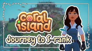 A Glimpse of Merfolk Kingdom | Journey to S-Rank | Coral Island 1.1