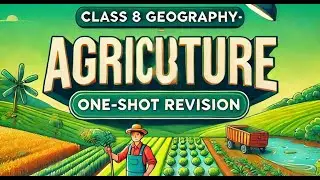 Agriculture || Class 8 || Geography || one shot revision