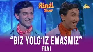 &ldquo;Biz yolg&rsquo;iz emasmiz&rdquo; filmi... Hindi Show