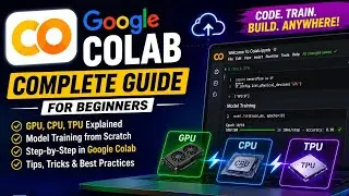 How to Use Google Colab | Tutorial For Beginners | Accessing GPU in Google Colab  