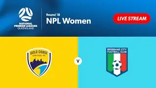 NPL Women Round 18 - Gold Coast United vs. Brisbane City