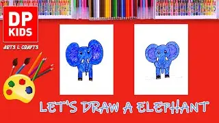 Let's draw a Elephant  -  DP KIDS ARTS & CRAFTS (Video 194)