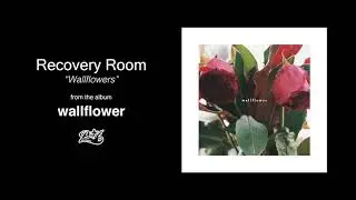 Recovery Room - Wallflowers