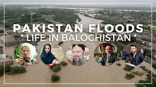 Pakistan Floods: Balochistan | Jam Kamal, PTDC, NGO, Activist, Tribal Leaders & Other Interviews