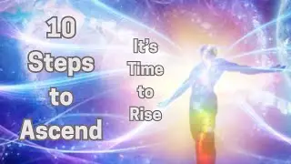 10 Powerful Steps to Elevate Consciousness | Spiritual Awakening