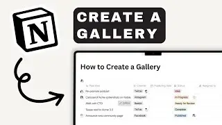 How to Create a Gallery in Notion | Notion Tutorial (2025)