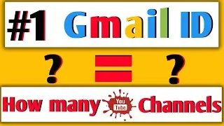 How Many Youtube Channels Can I Create In One Gmail Account