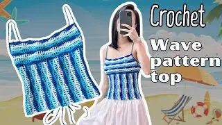 How to crochet wave pattern top | M&oacute;c &aacute;o hoạ tiết s&oacute;ng biển | LINNH  DIY