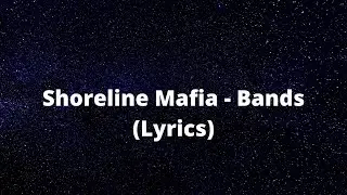 Shoreline Mafia - Bands (Lyrics)