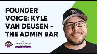 Founder Voice: Kyle Van Deusen – The Admin Bar
