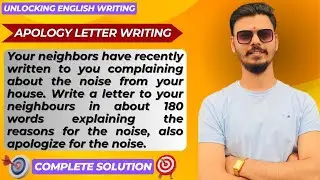 Apology Letter Writing || The Neighbour - Complete Solution || Unlocking English Writing