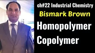 Ch#22 || Lec#1 | BISMARK BROWN,ETHYLENE PRODUCTS,homopolymer and,Copolymer,