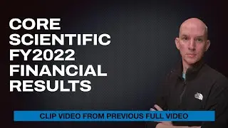 Core Scientific $CORZQ FY2022 & Q4 Financial Results! (Clip)