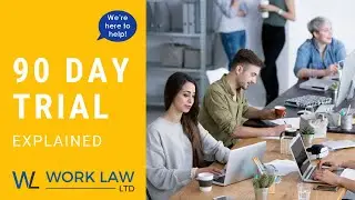 WORK LAW | 90 DAY TRIAL
