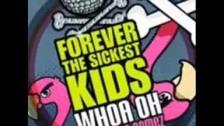 Forever the sickest kids ft. Selena Gomez - Whoa oh! (Full Song Whit Lyrics)