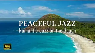 🌊Jazz & Beach Ambience 🎶Smooth Jazz with Seaside Vibes🎷Beachside Melody
