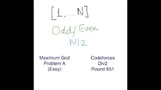 Maximum GCD | Codeforces 651 Div 2 | Problem A