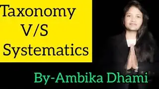 Difference between taxonomy and systematics #important