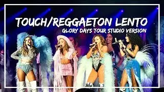 Little Mix - Touch / Reggaeton Lento (Glory Days Tour studio version)