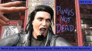 Watch Dogs Legion 1.24 Gameplay #2 Metalheads, Punks, Goths, My Alt Operatives - PS5