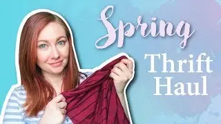 Spring Thrift Haul