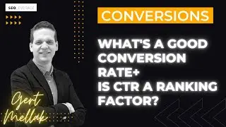 What's a Good Conversion Rate + Is CTR a Ranking Factor? 🔥😎👉