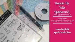Stampin Up Amazing Life April Card Class