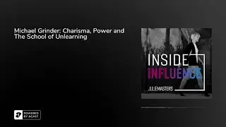 Michael Grinder: Charisma, Power and The School of Unlearning