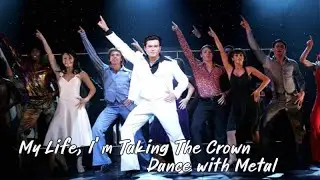 My Life I'm Taking The Crown/ Dance with Metal