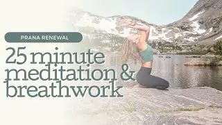 // 25 minute meditation & breathwork // PRANA RENEWAL