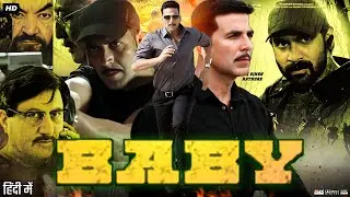 Baby (2015) Full Movie Review & Facts | Akshay Kumar | Taapsee Pannu | Kay Kay Menon | Story