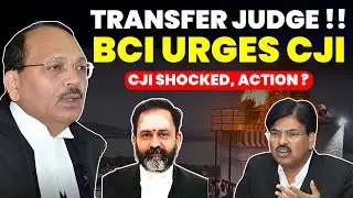 MILORD NO MERCY, TRANSFER JUDGE !! BCI URGES CJI ACTION, SC SHOCKED, ACTION ? #supremecourtofindia
