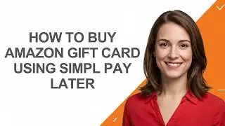 How To Buy Amazon Gift Card Using Simpl Pay Later - AshleyHowTo