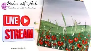 Live - Malen mit Anke 🔴 Blumenbild mit Acryl malen und Tipps & Tricks zur Malerei