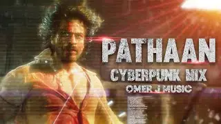 Pathaan Cyberpunk Mix - @OMERJMUSICBD | #srk Shah Rukh Khan | Deepika Padukone | John Abraham #edm