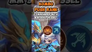 Kombo Push Rank, Commander Miya, MM Soul Vessel. #mcgg #mcggindonesia #magicchessgogo