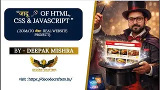 &ldquo; जादू of HTML, CSS & JavaScript | Zomato jaisa Real Website Project &rdquo; | Decode Crafters