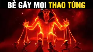 8 Trí Tuệ Bẻ Gãy Mọi Kẻ Thao Túng - Nắm Bắt Tâm Lý Tốc Độ Nhanh Nhất