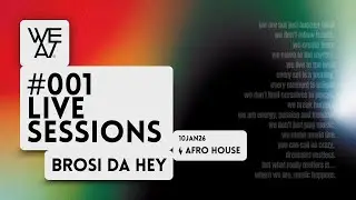 WE/AT LIVE SESSIONS @BrosidaHeyofficial AFRO HOUSE SET #001