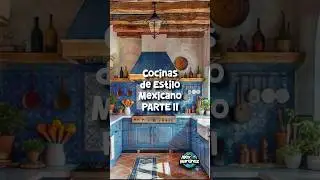 Descubre ideas incre&iacute;bles para tu cocina al estilo mexicano