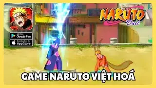 Review Naruto Duel - Vietnamese Naruto General Fighting Game | Naruto Fans Can't Miss It
